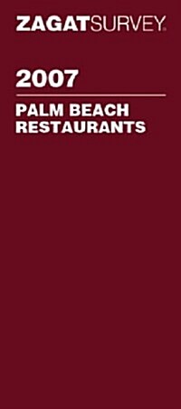 ZagatSurvey 2007 Palm Beach Restaurants (Paperback, POC)