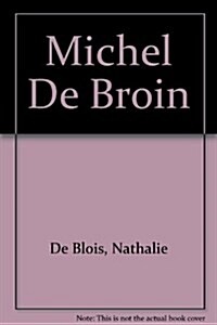 Michel De Broin (Paperback, Bilingual)