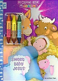 Sweet Baby Jesus Coloring Book With Big Crayons (Paperback, CLR, CSM)