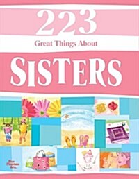 223 Great Things About Sisters (Hardcover)