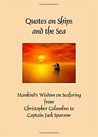 Quotes on Ships and the Sea (Paperback)