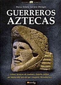 Guerreros Aztecas / Aztec Warriors (Paperback)