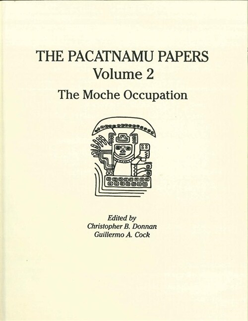 The Pacatnamu Papers, Volume 2: The Moche Occupation (Hardcover)