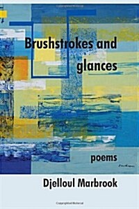 Brushstrokes and Glances (Paperback)