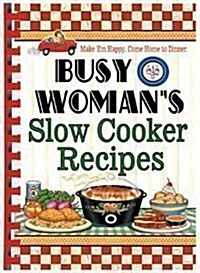 Busy Womans Slow Cooker Recipes (Hardcover)