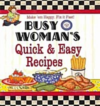 Busy Womans Quick & Easy Recipes (Hardcover, Spiral, Reprint)