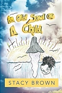An Old Soul of a Child (Paperback)