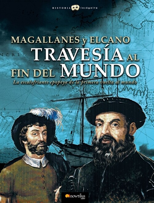 Magallanes Y Elcano: Traves? Al Fin del Mundo (Paperback)