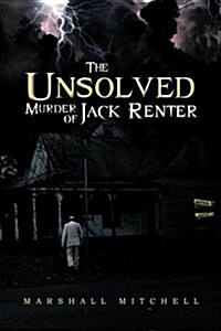 The Unsolved Murder of Jack Renter (Paperback)