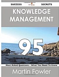 Knowledge Management 95 Success Secrets (Paperback)