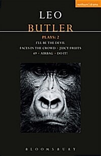 Butler Plays 2 : Airbag; Ill be the Devil; Faces in the Crowd; Juicy Fruits; 69; Do it! (Paperback)