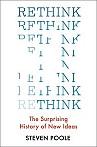 Rethink: The Surprising History of New Ideas (Hardcover)