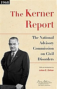 The Kerner Report: The National Advisory Commission on Civil Disorders (Hardcover)