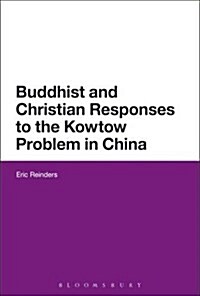 Buddhist and Christian Responses to the Kowtow Problem in China (Paperback)