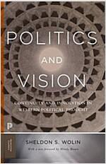 Politics and Vision: Continuity and Innovation in Western Political Thought - Expanded Edition (Paperback, Revised)