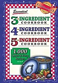 Essential 3-4-5 Ingredient Cookbook: 1000 Quick and Easy Recipes (Paperback)