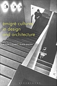 Emigre Cultures in Design and Architecture (Hardcover)