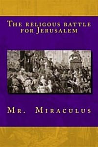 The Religous Battle for Jerusalem (Paperback, Large Print)