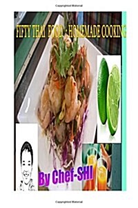 Fifty Thai Food Homemade Cooking by Chef -shi (Paperback)