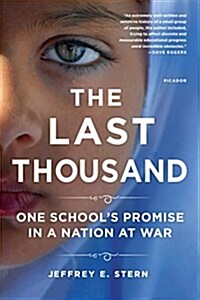 The Last Thousand: One Schools Promise in a Nation at War (Paperback)