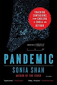 Pandemic: Tracking Contagions, from Cholera to Ebola and Beyond (Paperback)