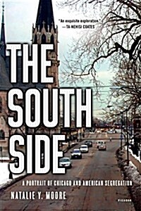 The South Side: A Portrait of Chicago and American Segregation (Paperback)