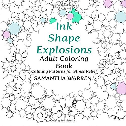 Ink Shape Explosions Adult Coloring Book (Paperback, CLR)