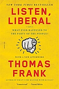 [중고] Listen, Liberal: Or, What Ever Happened to the Party of the People? (Paperback)