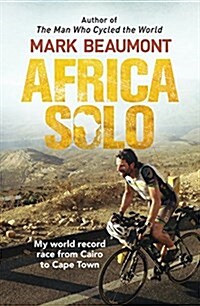 Africa Solo : My World Record Race from Cairo to Cape Town (Paperback)