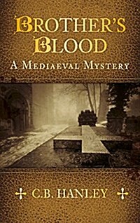 Brothers Blood : A Mediaeval Mystery (Book 4) (Paperback)