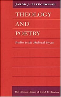 Theology and Poetry : Studies in the Medieval Piyyut (Paperback, New ed)