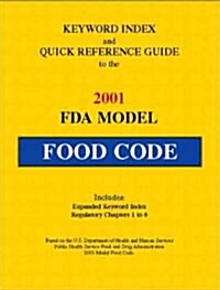 Keyword Index and Quick Reference Guide to 2001 Fda Model Food Code (Paperback)