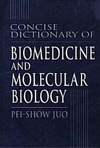 Concise Dictionary of Biomedicine and Molecular Biology (Hardcover)
