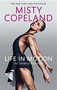Life in Motion : An Unlikely Ballerina (Paperback)