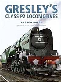 Gresleys Class P2 Locomotives (Hardcover)