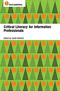 Critical Literacy for Information Professionals (Paperback)