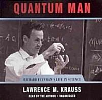 Quantum Man Lib/E: Richard Feynmans Life in Science (Audio CD, Library)
