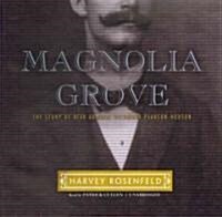 Magnolia Grove Lib/E: The Story of Rear Admiral Richmond Pearson Hobson (Audio CD)