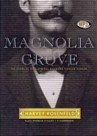 Magnolia Grove: The Story of Rear Admiral Richmond Pearson Hobson (MP3 CD)