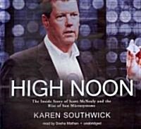 High Noon Lib/E: The Inside Story of Scott McNealy and the Rise of Sun Microsystems (Audio CD)