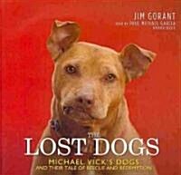 The Lost Dogs: Michael Vicks Dogs and Their Tale of Rescue and Redemption (Audio CD, Library)