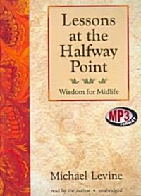 Lessons at the Halfway Point: Wisdom for Midlife (MP3 CD)