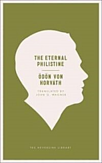 The Eternal Philistine: An Edifying Novel in Three Parts (Paperback)