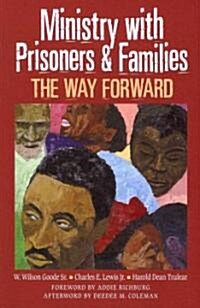 Ministry with Prisoners & Families: The Way Forward (Paperback)