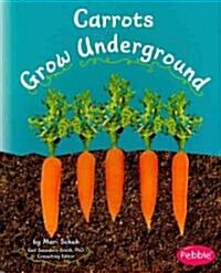 Carrots Grow Underground (Paperback)