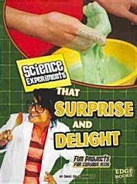Science Experiments That Surprise and Delight (Paperback)