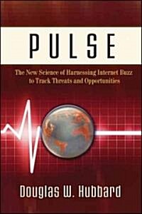 Pulse : The New Science of Harnessing Internet Buzz to Track Threats and Opportunities (Hardcover)