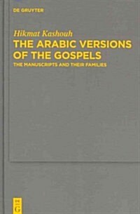 The Arabic Versions of the Gospels: The Manuscripts and Their Families (Hardcover)