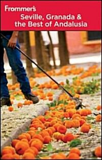 Frommers Seville, Granada & the Best of Andalusia (Paperback, 4th)