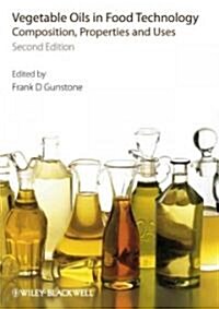 Vegetable Oils in Food Technology : Composition, Properties and Uses (Hardcover, 2 Revised edition)
